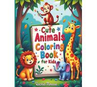 Cute Animals Coloring Book for Kids: Adorable Baby Animals, Simple Fun Stress-Relief Pages.: coloring book for kids and children Adorable Baby Animals Coloring Pages for Kids: Simple
