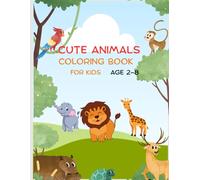 Cute Animals Coloring Book FOR kids Age 2-8: 50 Fun and Easy Coloring Pages with Cuts, Dogs,Elephants,Monkeys ,Lions and more.