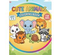 Cute Animals Coloring Book for Kids Ages 3-6: Fun and Easy Pages Featuring Cute Pets, Jungle Wildlife, Farm Friends & Sea Crea