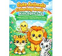 Cute Animals Coloring Book for Kids Ages 3-6: Simple and Easy Coloring Pages for Toddlers and Preschoolers - Perfect Gift for Boys and Girls (Cute Coloring Collection)