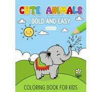 Cute Animals Coloring Book for Kids Ages 3-7: Bold and Easy Color, Learn & Explore Over 40 Adorable Animals with Bold Outlines - Educational Toddler & Preschool Activity Book 8,5''x11'' inch