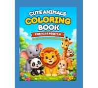 Cute Animals Coloring Book for Kids Ages 4-8: 30 Big and Easy Coloring Pages with Adorable Farm, Jungle, Woodland and Ocean Animals