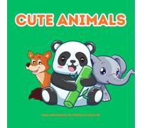 Cute Animals Coloring Book for Kids Ages 4-8: Fun and Easy Baby Animal Designs for Boys and Girls - Adorable Forest, Farm & Jungle Creatures to Color: cute animals for kids