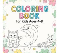 Cute Animals Coloring Book for Kids Ages 4-8: Fun and Easy Designs of Pets, Jungle Animals, and Sea Creatures - 80 Pages to Spark Creativity in Boys and Girls