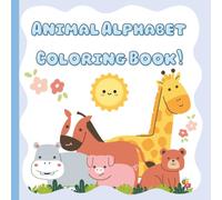 Cute Animals Coloring Book for Kids: Educational Alphabet Coloring Pages for Preschool and Kindergarten Children Ages 3-6