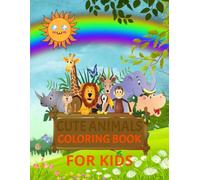 Cute Animals Coloring Book for Kids - Fun & Easy Pages for Ages 3-7