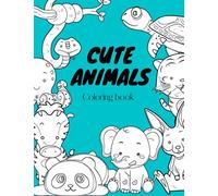 cute animals coloring book for kids: symphony of cute animals coloring book