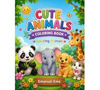 cute Animals Coloring Book: Fun and Easy Coloring Pages for Kids Ages 3-8 | Cute Baby Animals to Color and Enjoy