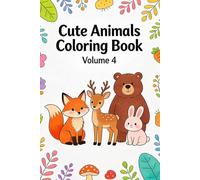 Cute Animals Coloring Book - Volume 4: Magical & Fantasy Animals for Kids Ages 3-8: Fun and Easy Coloring Pages with Unicorns, Dragons, and Adorable ... (Happy Animal Friends Coloring Books)