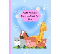 Cute Animals Coloring Pages for Kids: Fun and Easy Coloring Pages with Cats, Dogs, Unicorns, and More - Perfect for Ages 4-8