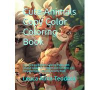Cute Animals Copy Color Coloring Book: Fun and Easy Animals Coloring Pages with Colored Guides for Toddlers and Kids Ages 2-4 | Preschool Early Learning Activity Book