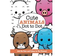 CUTE ANIMALS Dot to Dot (Super Fun Dot to Dot for Kids)