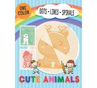 Cute Animals Dots Lines Spirals: Very First Cute Animals Coloring Book for Kids in Dots Lines Spirals Style (One Color - Dots Lines Spirals for Kids)