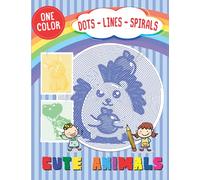 Cute Animals Dots Lines Spirals: Very First Cute Animals Coloring Book for Kids in Dots Lines Spirals Style (One Color - Dots Lines Spirals for Kids)