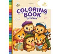 Cute Animals Exploring Europe Coloring Book: A Fun Coloring Book for Kids Featuring 54 European Adventures