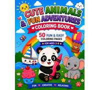 Cute Animals & Fun Adventures Coloring Book: 50 Fun and Easy Coloring Pages for Ages 3-8