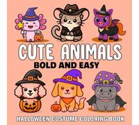 Cute Animals Halloween Costume Coloring Book: Super Cute Animals Halloween Costumes Designs for Adults, Kids and Teens - (Fun and Easy Coloring Pages for Kids Ages 4-8)