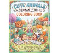 Cute Animals in Human Clothes Coloring Book: Animals In Clothes Coloring Book, Animal Occupations Coloring Kids, Animals At Work Coloring Kids, Animal ... Book, Whimsical Animals Coloring Book