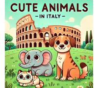 Cute Animals in Italy - Coloring Book for Kids & Adults: Beautiful Italian Backgrounds Cute Cozy and Funny Animals for Stress Relief Relaxation and ... (Cute Animals in Countries - Coloring Books)