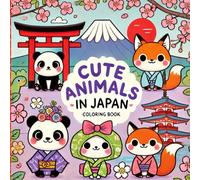 Cute Animals in Japan: Coloring Book for kids & adult: Beautiful japanese backgrounds cute cozy and funny animals for stress relief relaxation and ... (Cute Animals in Countries - Coloring Books)