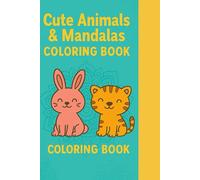 Cute Animals & Mandalas Coloring Book: A Relaxing Coloring Book for Adults with Adorable Animals and Beautiful Mandalas