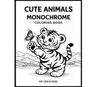 Cute Animals Monochrome Coloring Book: 40 Cozy Animal Scenes for Adults & Teens (Bold & Simple Coloring Style)