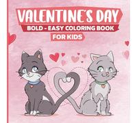 Cute Animals Valentine Coloring Book :: Bold & Easy Collection of Adorable Animals, Hearts, and Sweet Valentine's Scenes
