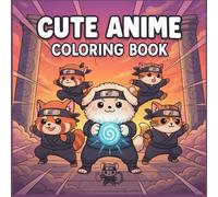 Cute Anime Coloring Book: Kawaii Ninja Animals for Relaxing and Fun Coloring - Easy, Cute, and Anime-Inspired Pages for All Ages