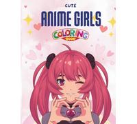 Cute Anime Girls Coloring Book
