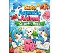 Cute Aquatic Animals Coloring Book: Fun and Easy Sea Animal Coloring Pages for Boys & Girls Ages 3-6 | Cute Fish, Dolphins, Turtles, Sharks & More