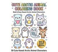 Cute Arctic Animal Coloring Book: Bold & Easy Kawaii Arctic Animal Characters