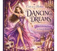 Cute As a Button: Dancing Dreams (Cute as a Button: Cute and Cozy Girl's Coloring Book)