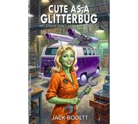 Cute as a Glitterbug: A Cozy, Low-Stakes, Slice-of-Life Sci-fi Adventure (No Stress Space Express)