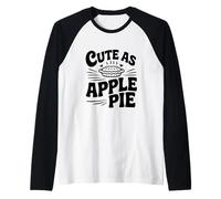 Cute As Apple Pie Sweet Dessert Lovers Raglan Baseball Tee