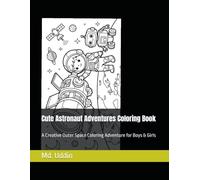 Cute Astronaut Adventures Coloring Book: A Creative Outer Space Coloring Adventure for Boys & Girls (Screen Glow Adventures Coloring Series)