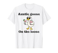 Cute Auntie Goose On The Loose Aunt Silly Goose Mother’s T-Shirt