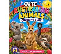 Cute Australian Animals Coloring Book: Fun and Easy Coloring Pages Featuring Adorable Australian Wildlife for Kids Ages 3-8