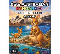 Cute Australian Kangaroos Coloring Book for Kids Ages 5-7: 50+ Fun and Easy Kangaroo Coloring Pages with Australian Wildlife Adventures, Single-Sided ... for Kids Ages 5-7 (Cute Animals Series)