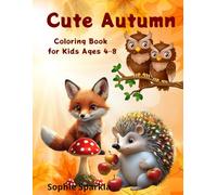 Cute Autumn Coloring Book for Kids Ages 4-8: Fun and Easy Fall Coloring Pages | Pumpkins, Leaves, Acorns, Apples, Squirrels and More! (Fall Fun Coloring Series for Kids)