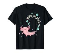 Cute Axolotl Breathe and Believe Design T-Shirt