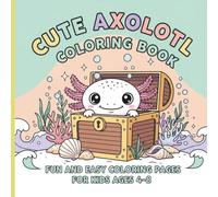 Cute Axolotl Coloring Book for Kids: 20 Fun and Adorable Underwater Scenes with Smiling Axolotls