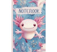 Cute Axolotl Notebook: Aquatic Animal Pattern Journal for Kids, Teens, and Adults | Blank Lined Composition Book for School, Journaling, or Gifts | 120 Pages, 6x9 Inches