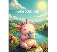 Cute Axolotl Sketch Book - Coffee by the Lake: Great for sketches, doodles, journaling, or creative writing. Size 8.5 x 11 inches and 100 blank pages