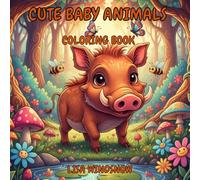 CUTE BABY ANIMALS: COLORING BOOK