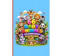 Cute Baby Animals Coloring Book for Kids Ages 3-8: 66 Easy & Fun Coloring Pages with Adorable Baby Animals | Bold & Simple Designs | Perfect for Preschool, Kindergarten, and Early Learners