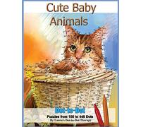Cute Baby Animals - Dot-to-Dot Puzzles from 150-448 Dots: Volume 3 (Dot to Dot Books For Adults)