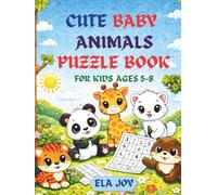 Cute Baby Animals Puzzle Book for Kids: 120 Fun Brain Games - Word Search, Crosswords, Sudoku, Spelling and Vocabulary Puzzles with Adorable Baby Animal
