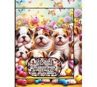 CUTE BABY BULL DOGS COLORING BOOK.: PUPPIES.