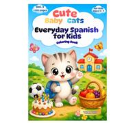 Cute Baby Cats: Coloring Book: Vol. 3 - Everyday Spanish for Kids