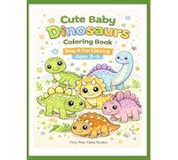 Cute Baby Dinosaurs Coloring Book: Easy & Fun Coloring for Ages 2-4